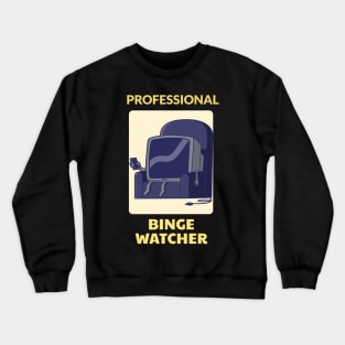 Professional Binge Watcher Crewneck Sweatshirt